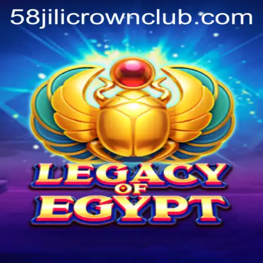 Legacy of Egypt Game and the Online Buzz of 58jilicrown.club